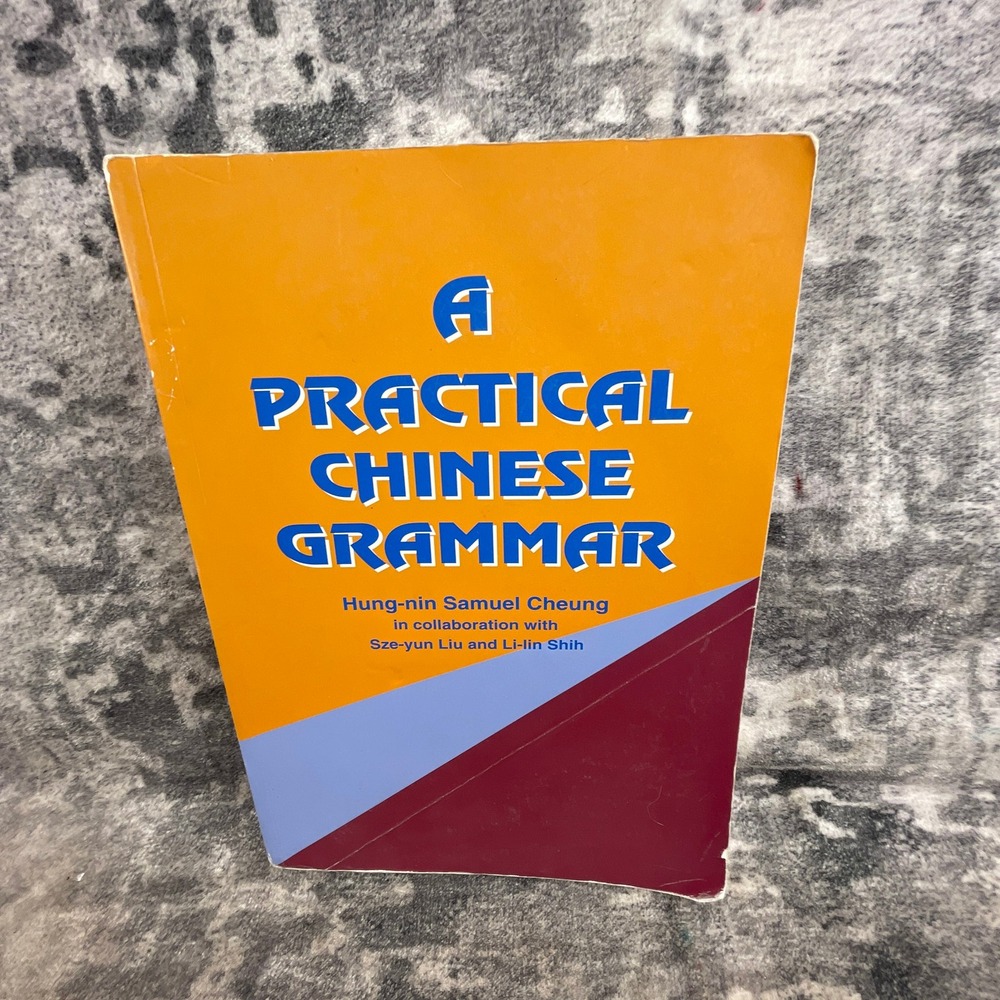 A Practical Chinese Grammar Hung-nin Samuel Cheung Mandarin Language Textbook